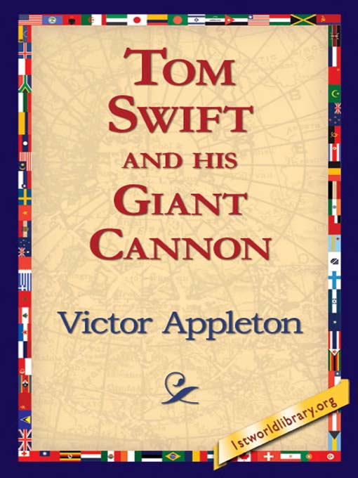 Title details for Tom Swift and His Giant Cannon by Victor Appleton - Available